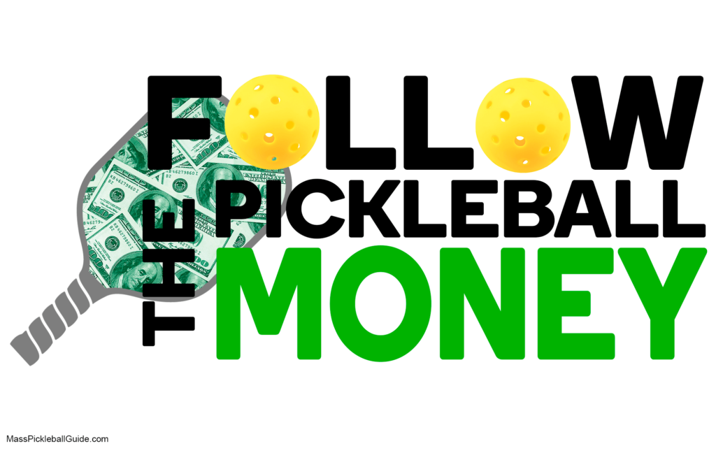 pickleball follow the money